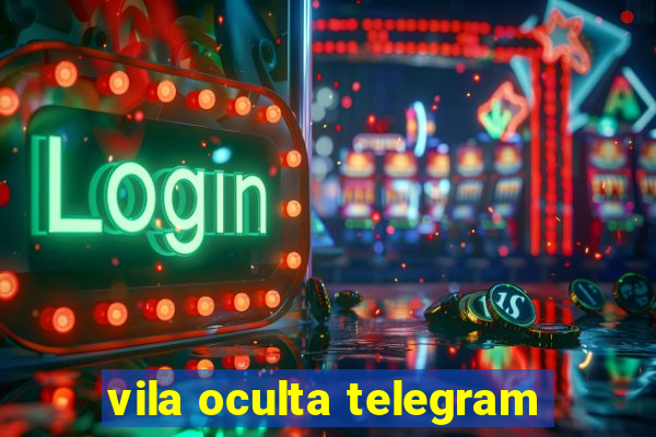 vila oculta telegram